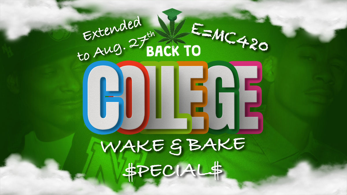 Back To College - Wake & Bake Cannabis Specials - GT Dispensary Chaparral NM