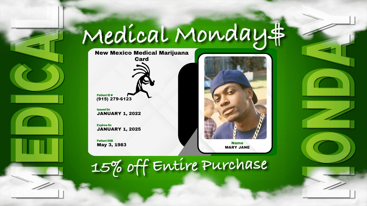Medical Mondays 15% off entire purchase - GT Dispensary NM